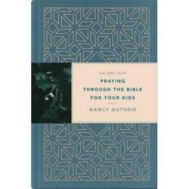 Praying Through The Bible For Your Kids